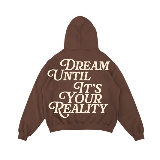 Dream Until It’s Your Reality Hoodie Mocha - BOOSTED LUCKEY