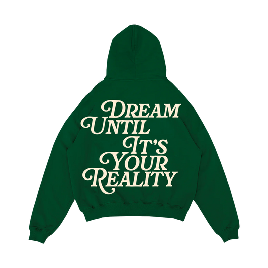 Dream Until It’s Your Reality Hoodie Green - BOOSTED LUCKEY