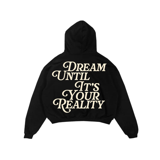 Dream Until It’s Your Reality  Hoodie Black - BOOSTED LUCKEY