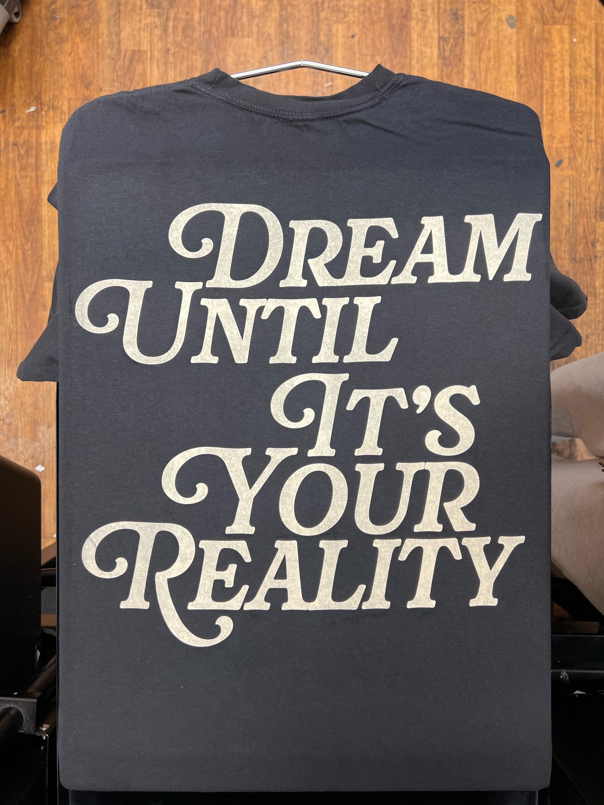 Dream Until It’s Your Reality T-Shirt Black - BOOSTED LUCKEY